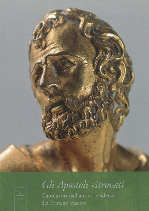 Gli apostoli ritrovati. Capolavori dall'antica residenza dei Principi vescovi