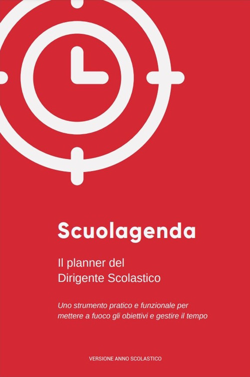 Scuolagenda. Il planner del dirigente scolastico. Ediz. anno scolastico