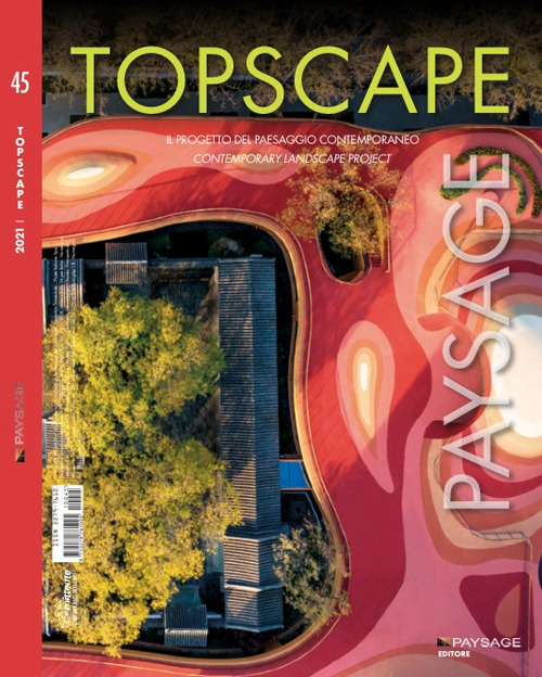 Topscape. Il progetto del paesaggio contemporaneo. Ediz. italiana e inglese. Vol. 45