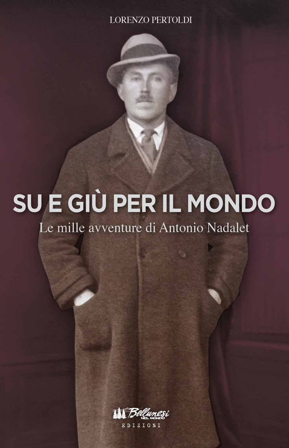 Su e giù per il mondo. Le mille avventure di Antonio Nadalet