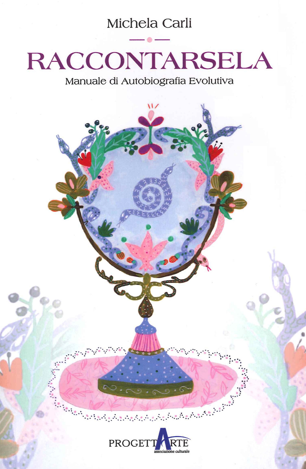 Raccontarsela. Manuale di autobiografia evolutiva