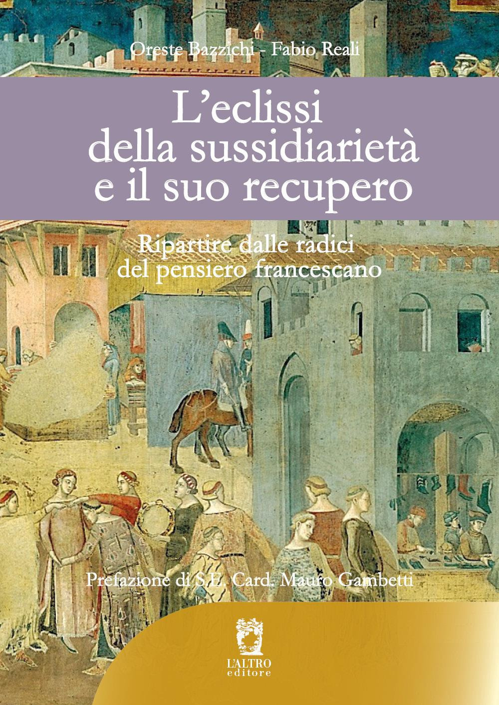 L'eclissi della sussidiarietà e il suo recupero. Ripartire dalle radici del pensiero francescano