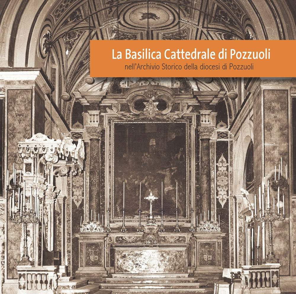 La Basilica Cattedrale di Pozzuoli nell'Archivio Storico della diocesi di Pozzuoli