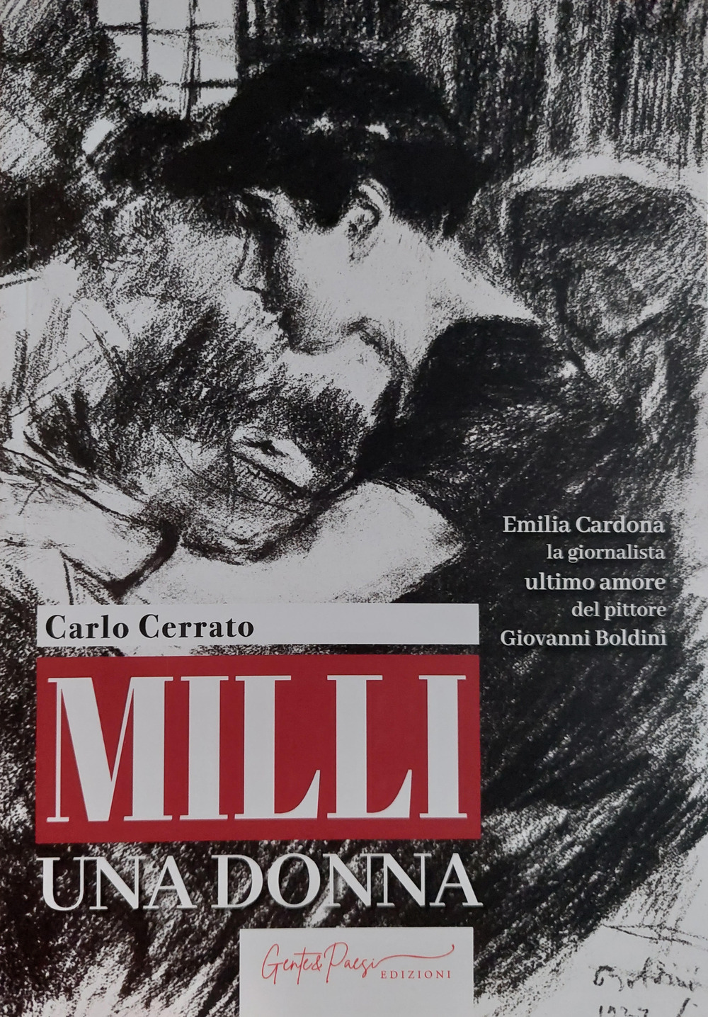 Milli una donna. Emilia Cardona la giornalista ultimo amore del pittore Giovanni Boldini