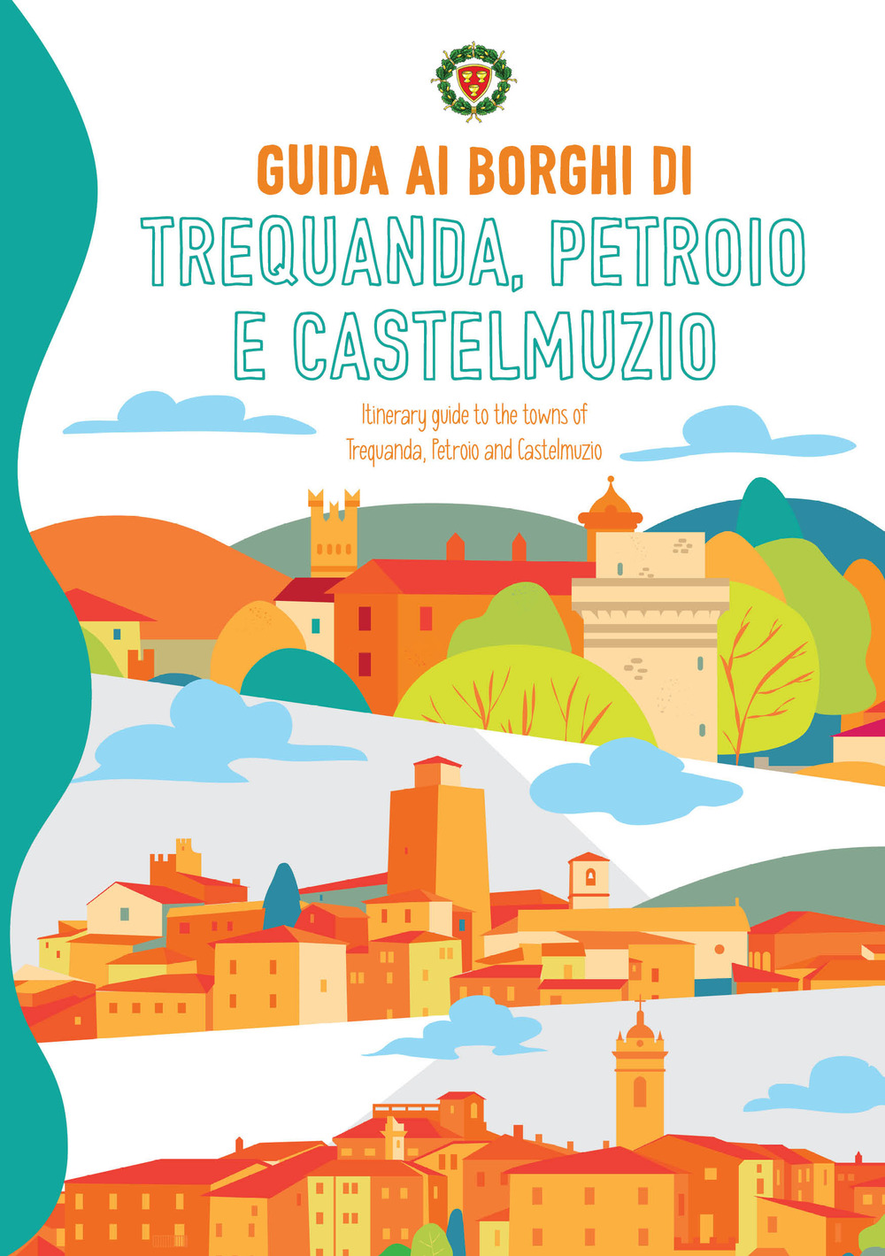 Guida ai borghi di Trequanda, Petroio e Castelmuzio-Itinerary guide to the towns of Trequanda, Petroio and Castelmuzio