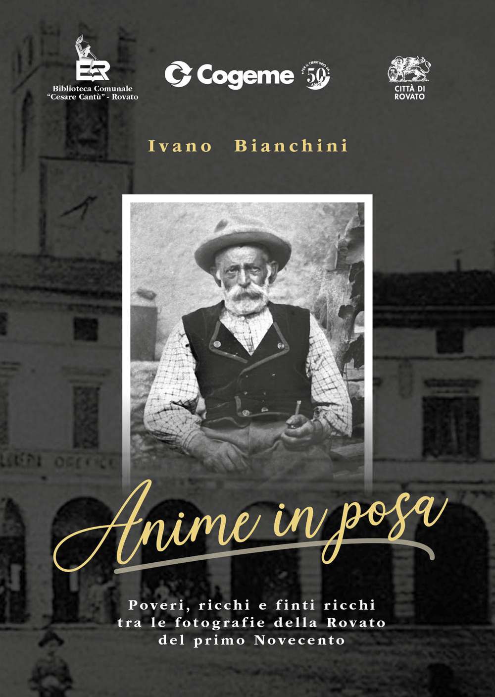 Anime in posa. Poveri, ricchi e finti ricchi tra le fotografie della Rovato del primo Novecento