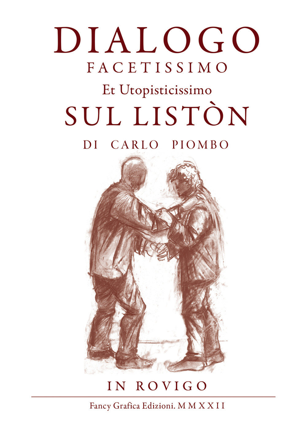 Dialogo facetissimo et utopisticissimo sul listòn