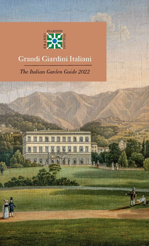 Grandi giardini italiani 2022-The Italian Garden Guide 2022