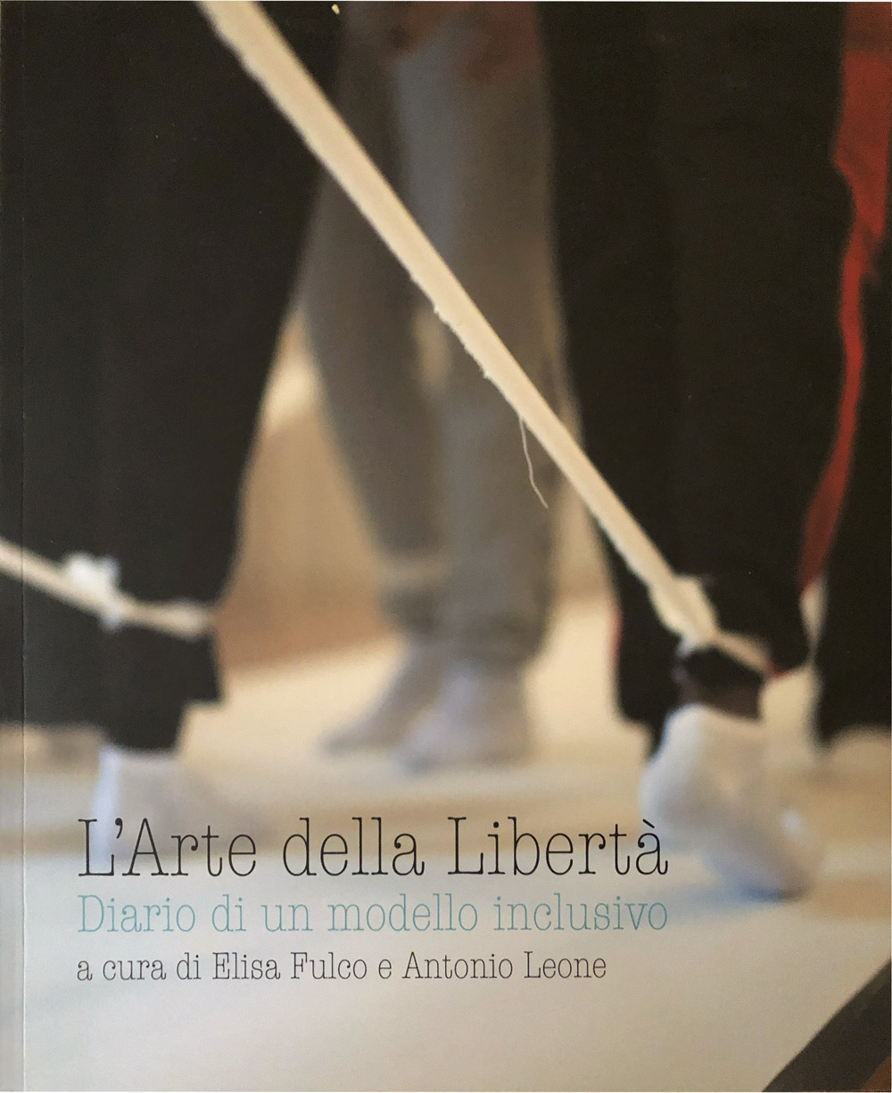 L'arte della libertà. Diario di un modello inclusivo