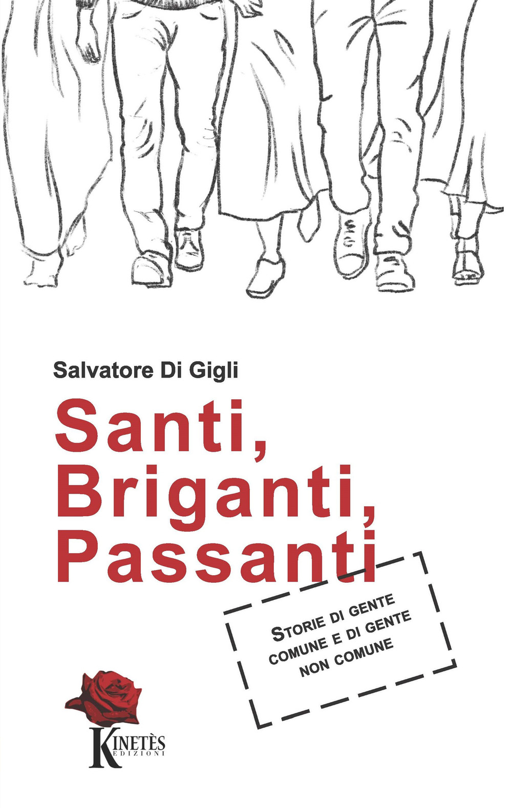 Santi, briganti, passanti. Storie di gente comune e di gente non comune