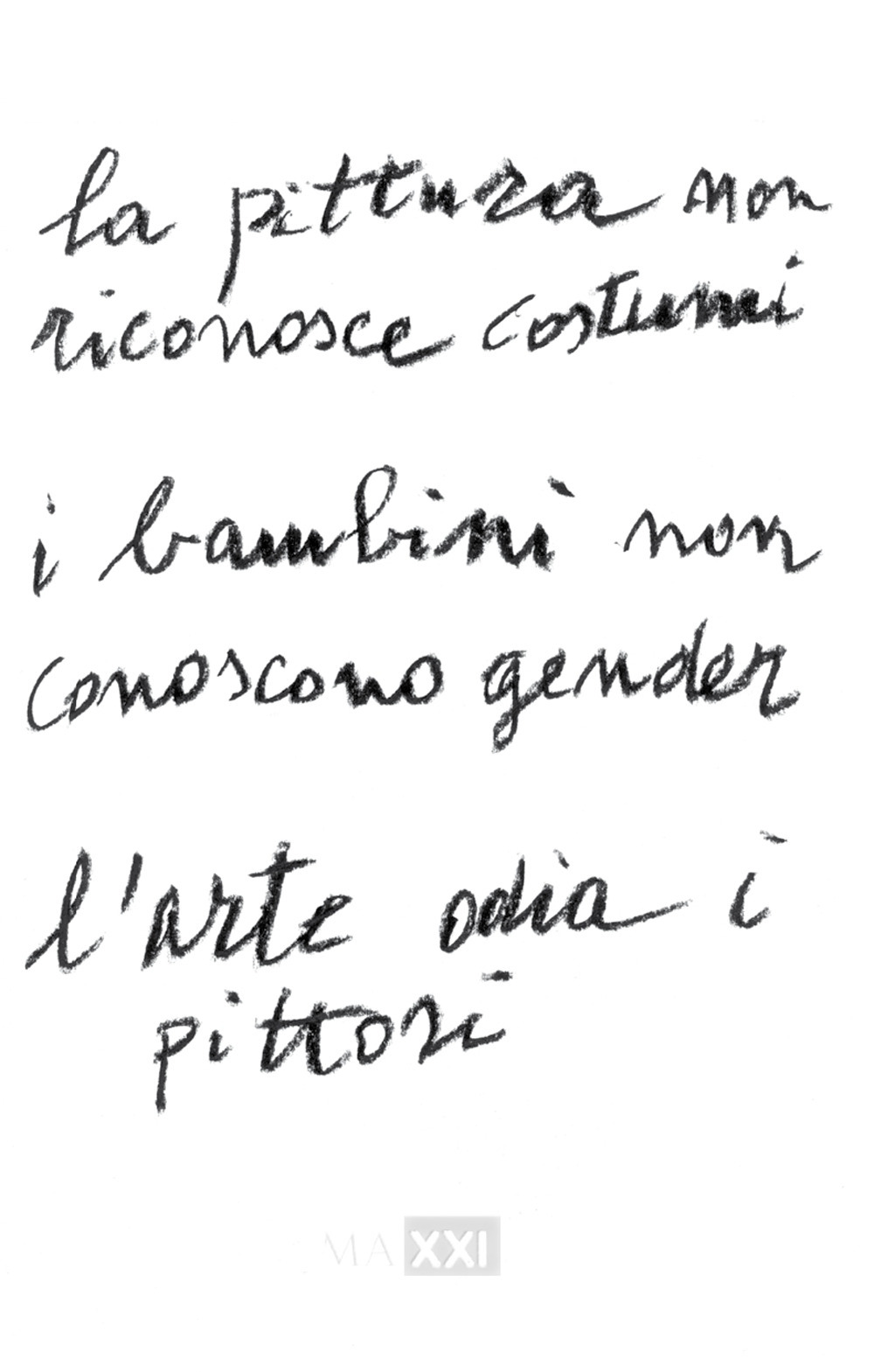 La pittura non riconosce costumi. I bambini non conoscono gender. L'arte odia i pittori. Ediz. italiana e inglese