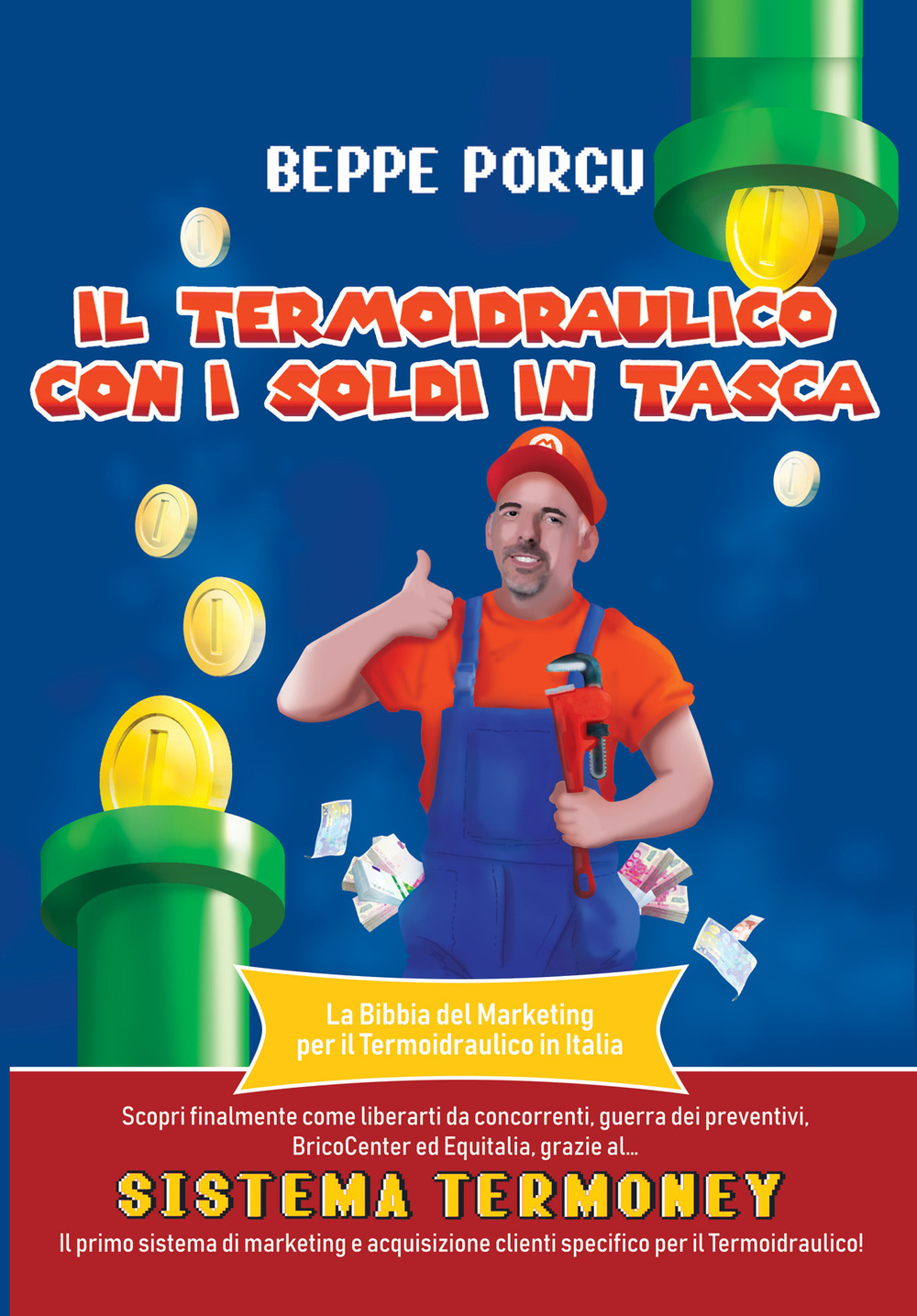 Il termoidraulico con i soldi in tasca. La Bibbia del marketing per il termoidraulico in Italia
