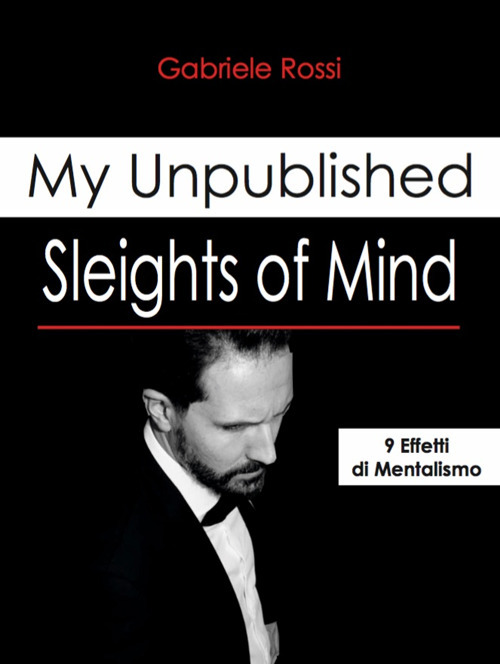 Sleights of mind. 9 effetti di mentalismo