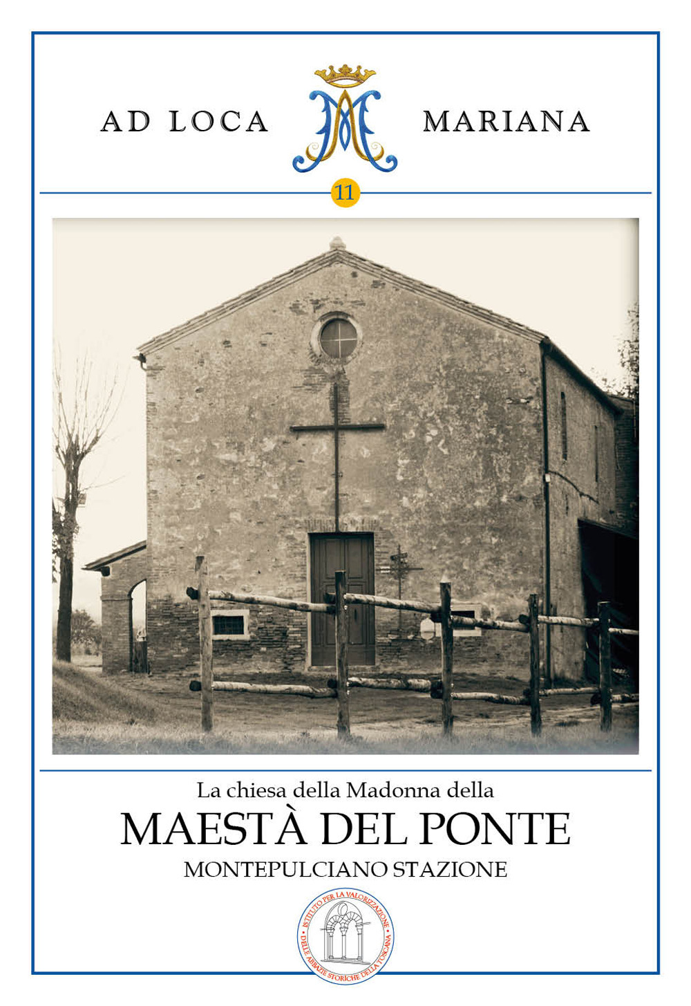 La chiesa della Madonna della Maestà del Ponte di Montepulciano Stazione