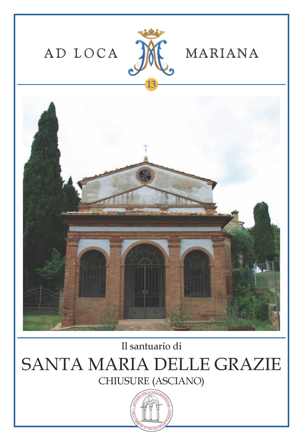 Il santuario di Santa Maria delle Grazie in Chiusure (Asciano)