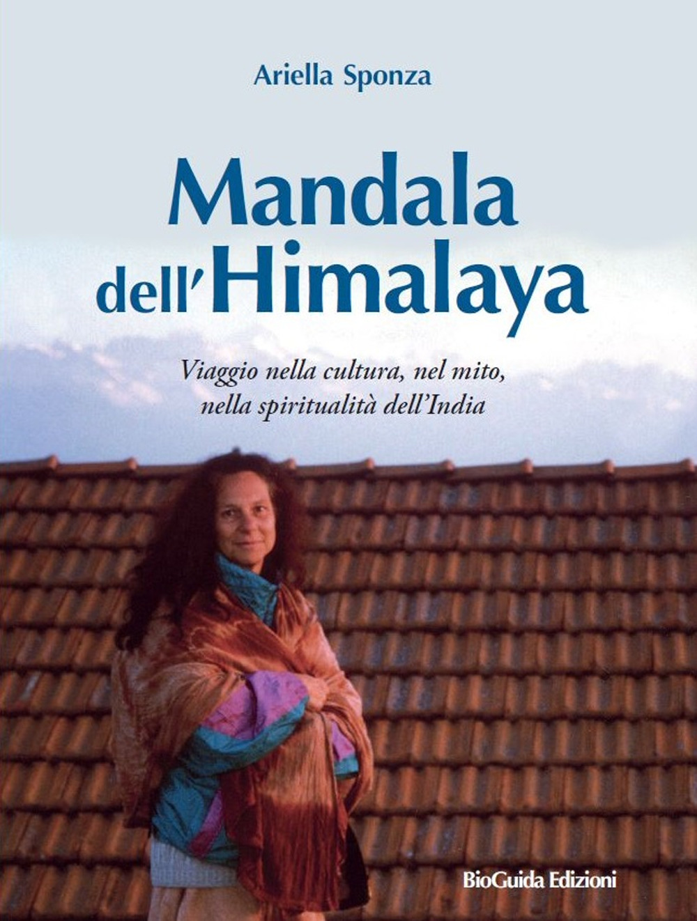 Mandala dell'Himalaya. Viaggio nella cultura, nel mito, nella spiritualità dell’India