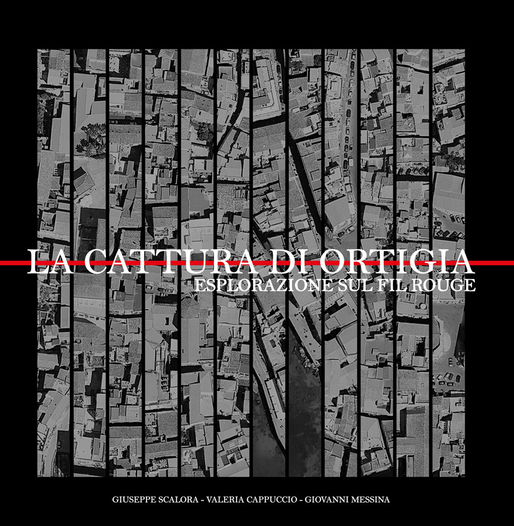 La cattura di Ortigia. Esplorazione sul Fil Rouge