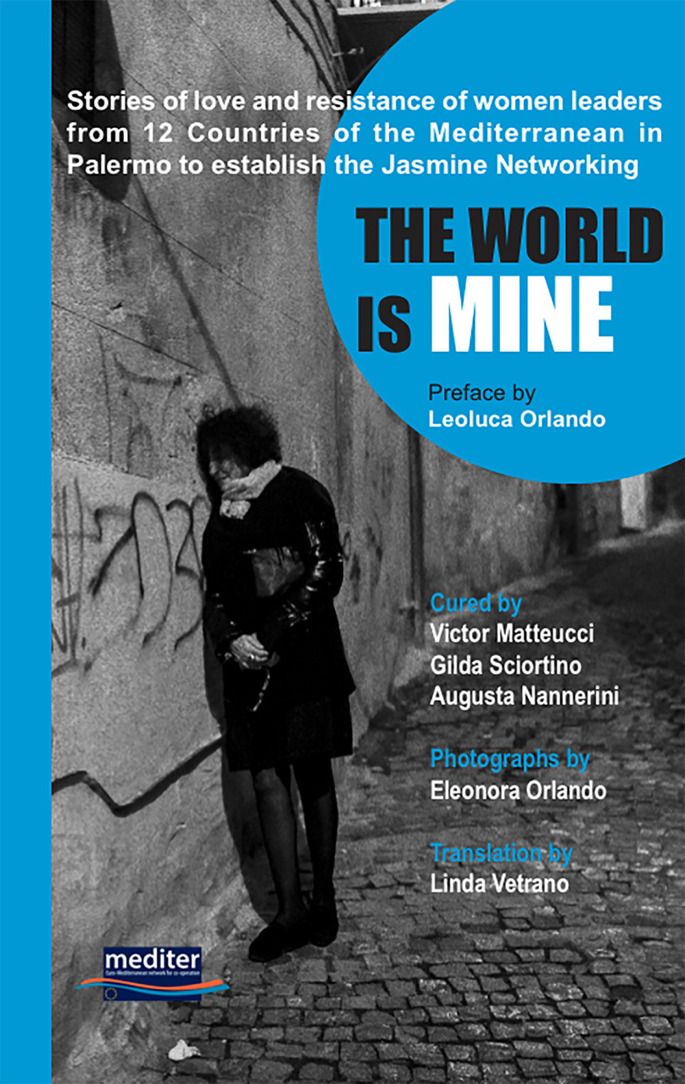 The world is mine. Stories of love and resistance of women leaders from 12 Countries of the Mediterranean in Palermo to establish the Jasmine Networking