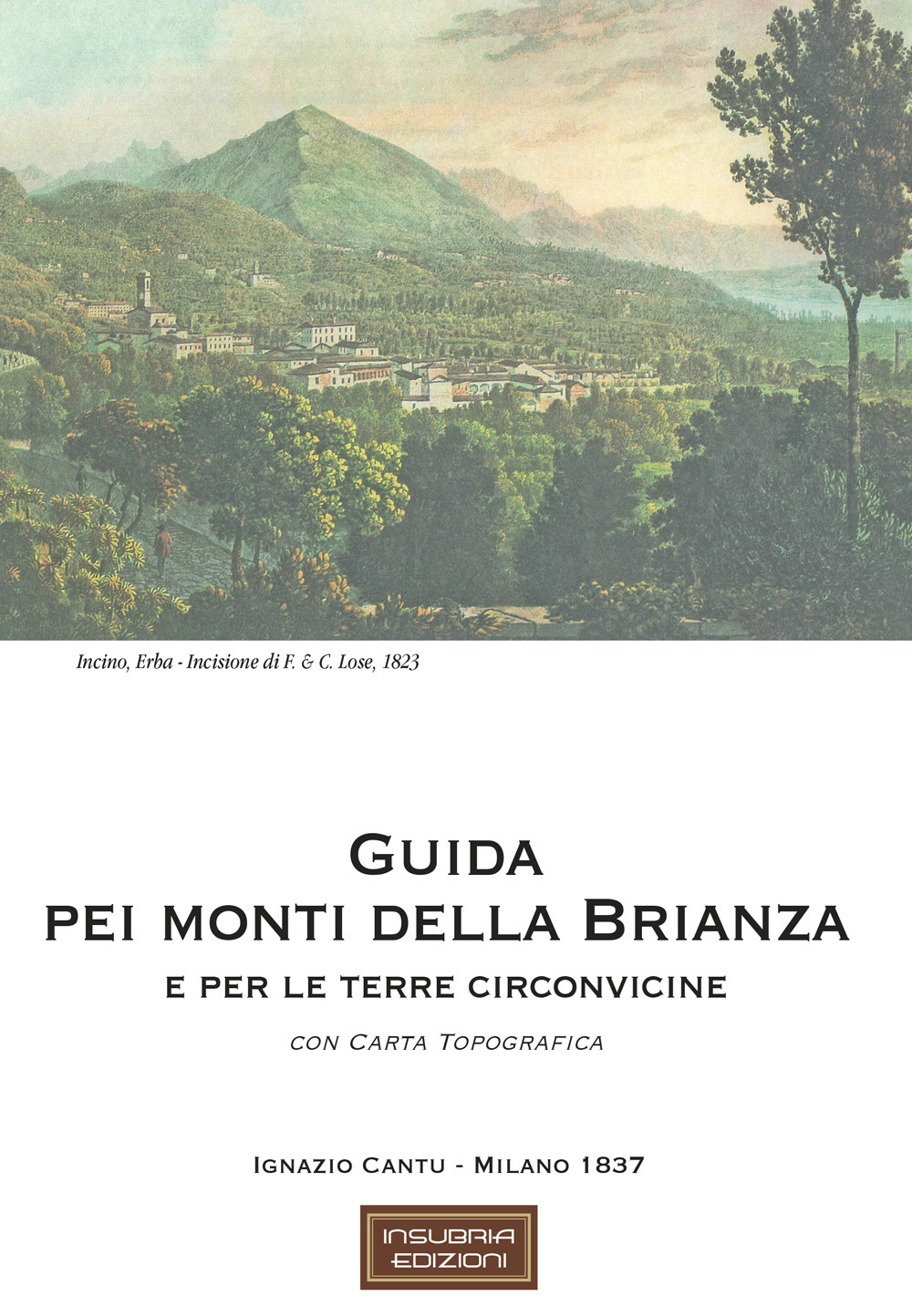 Guida pei monti della Brianza e per le terre circonvicine (rist. anast. 1837)