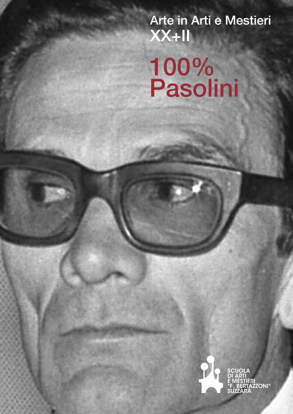 Arte in arti e mestieri XX+II. 100% Pasolini