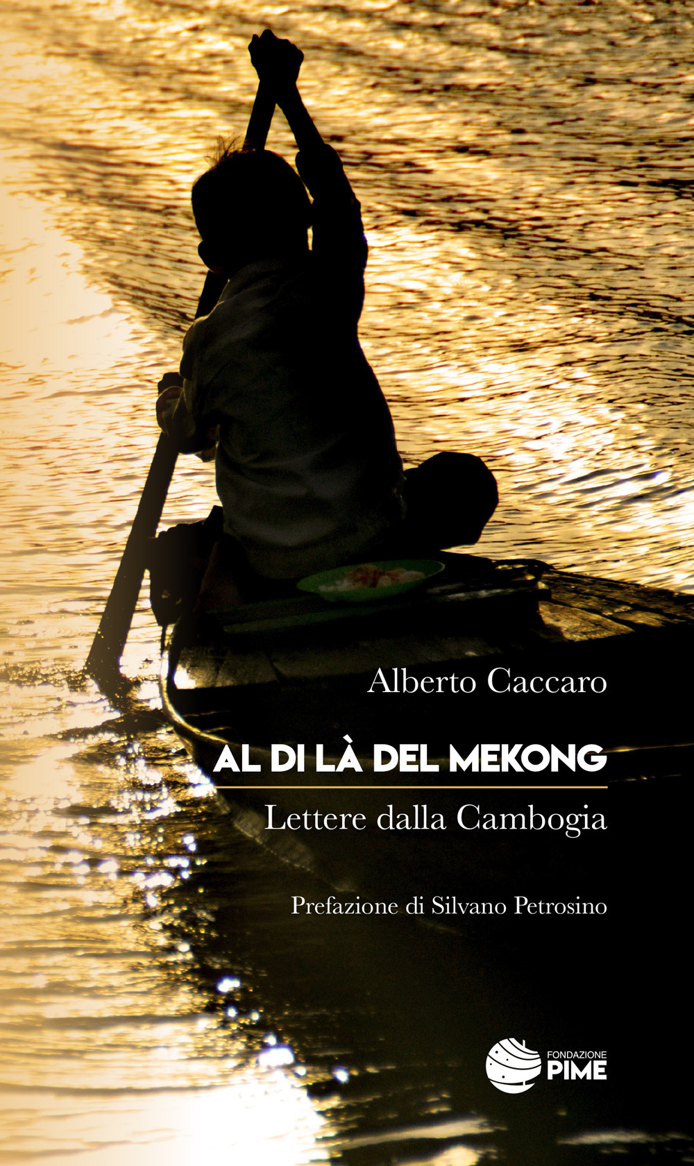 Al di là del Mekong. Lettere dalla Cambogia