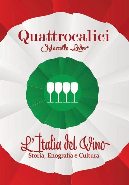 Quattrocalici. L'Italia del vino. Storia, enografia e cultura