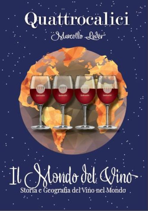 Il mondo del vino. Storia e geografia del vino nel mondo