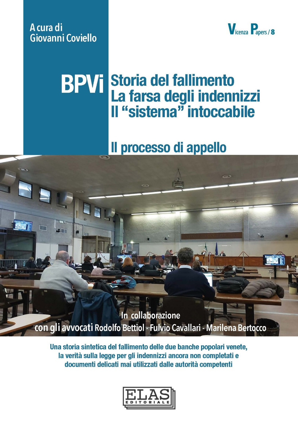 BPVi. Il processo di appello. Storia del fallimento. La farsa degli indennizzi. Il «sistema» intoccabile