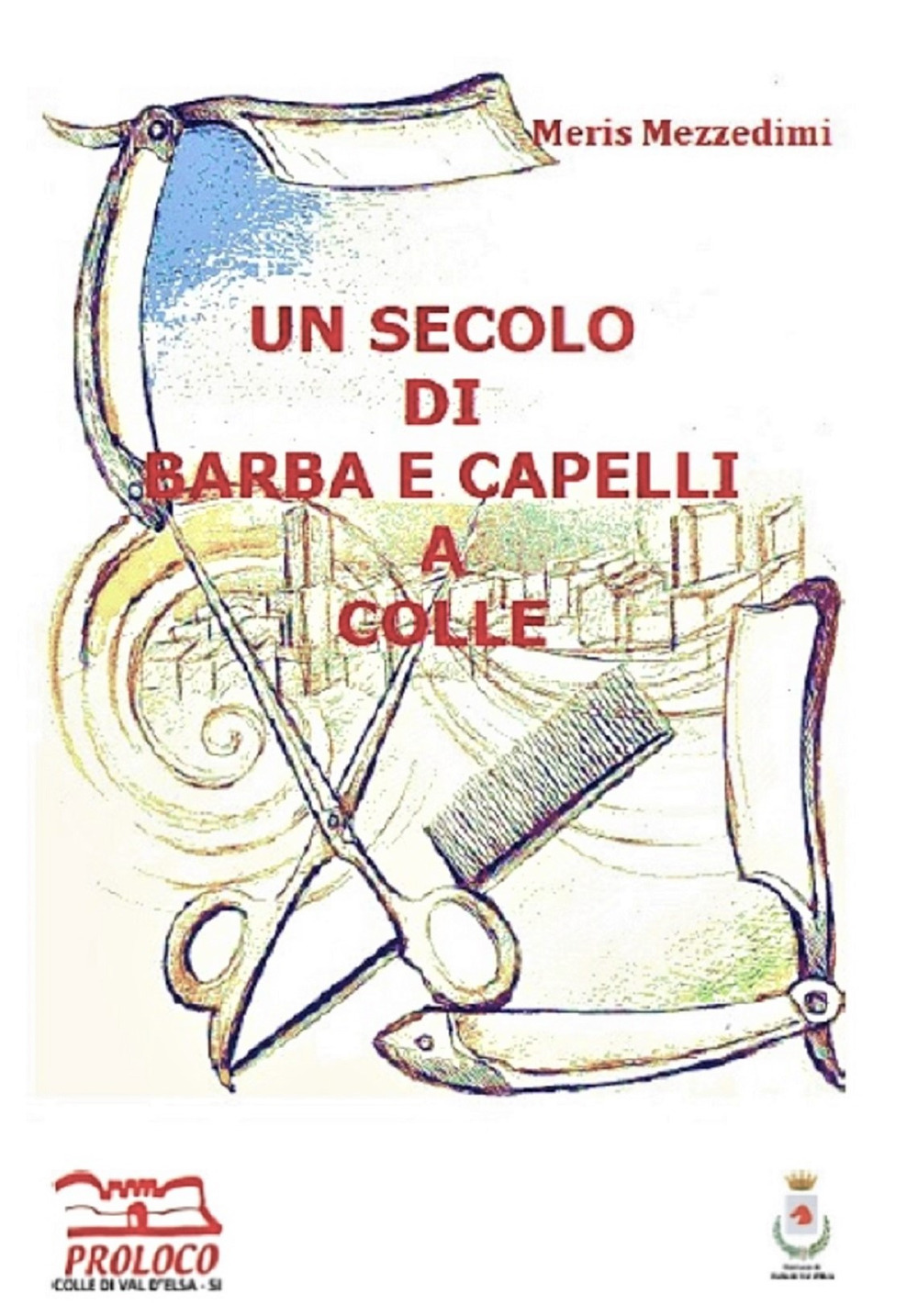 Un secolo di barba e capelli a Colle