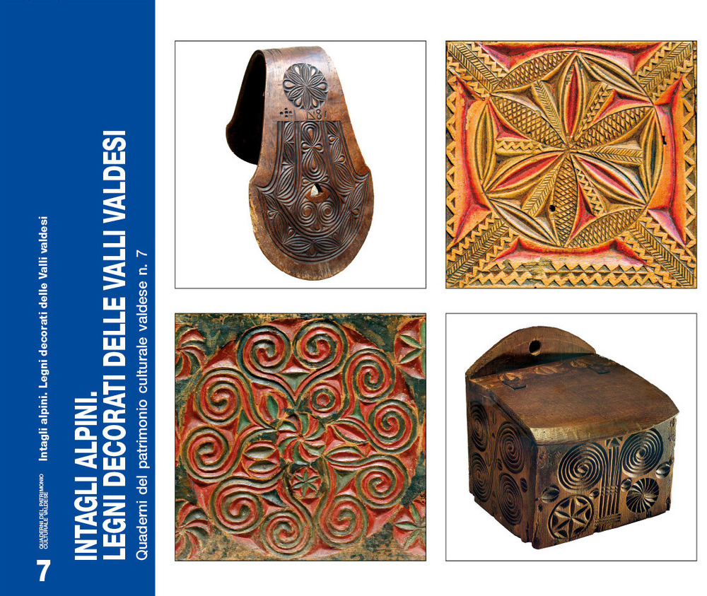 Intagli alpini. Legni decorati delle Valli valdesi