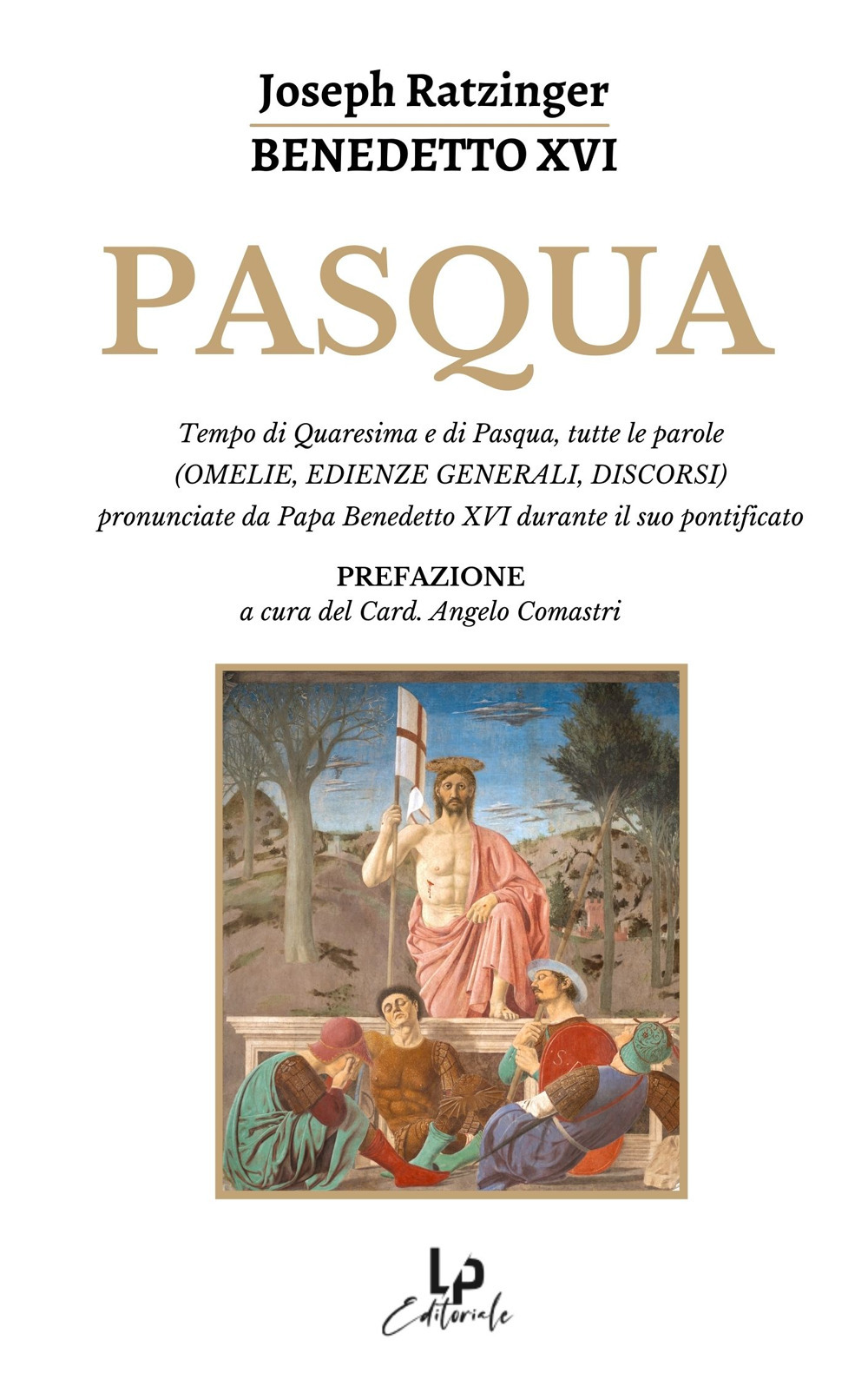 Pasqua. Tempo di Quaresima e di Pasqua, tutte le parole (omelie, edienze generali, discorsi) pronunciate da Papa Benedetto XVI durante il suo pontificato