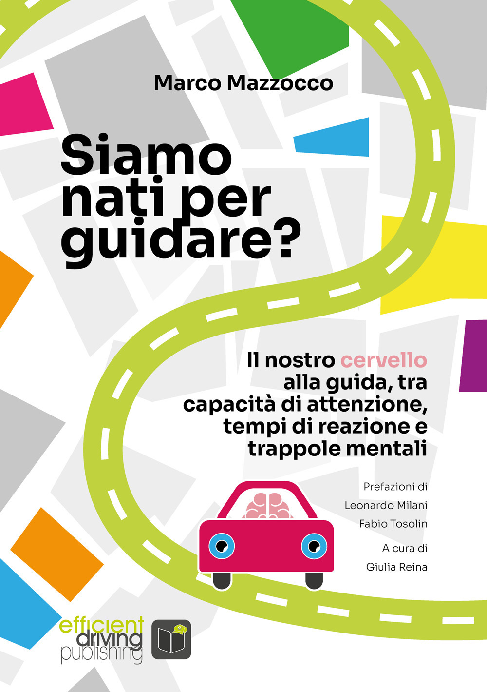 Siamo nati per guidare? Il nostro cervello alla guida, tra capacità di attenzione, tempi di reazione e trappole mentali