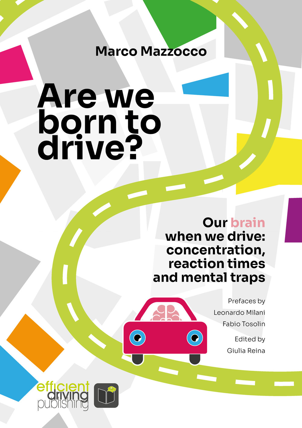 Are we born to drive? Our brain when we drive: concentration, reaction times and mental traps
