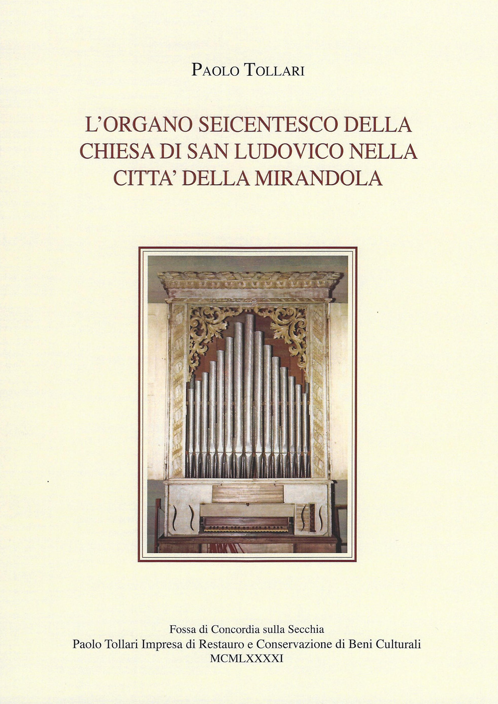 L'organo seicentesco della chiesa di San Ludovico nella città della Mirandola