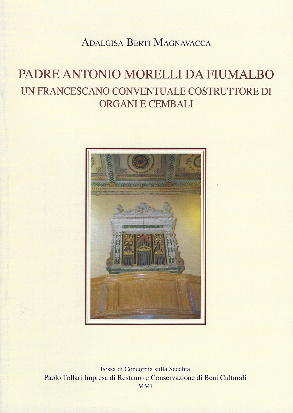 Padre Antonio Morelli da Fiumalbo. Un francescano conventuale costruttore di organi e cembali