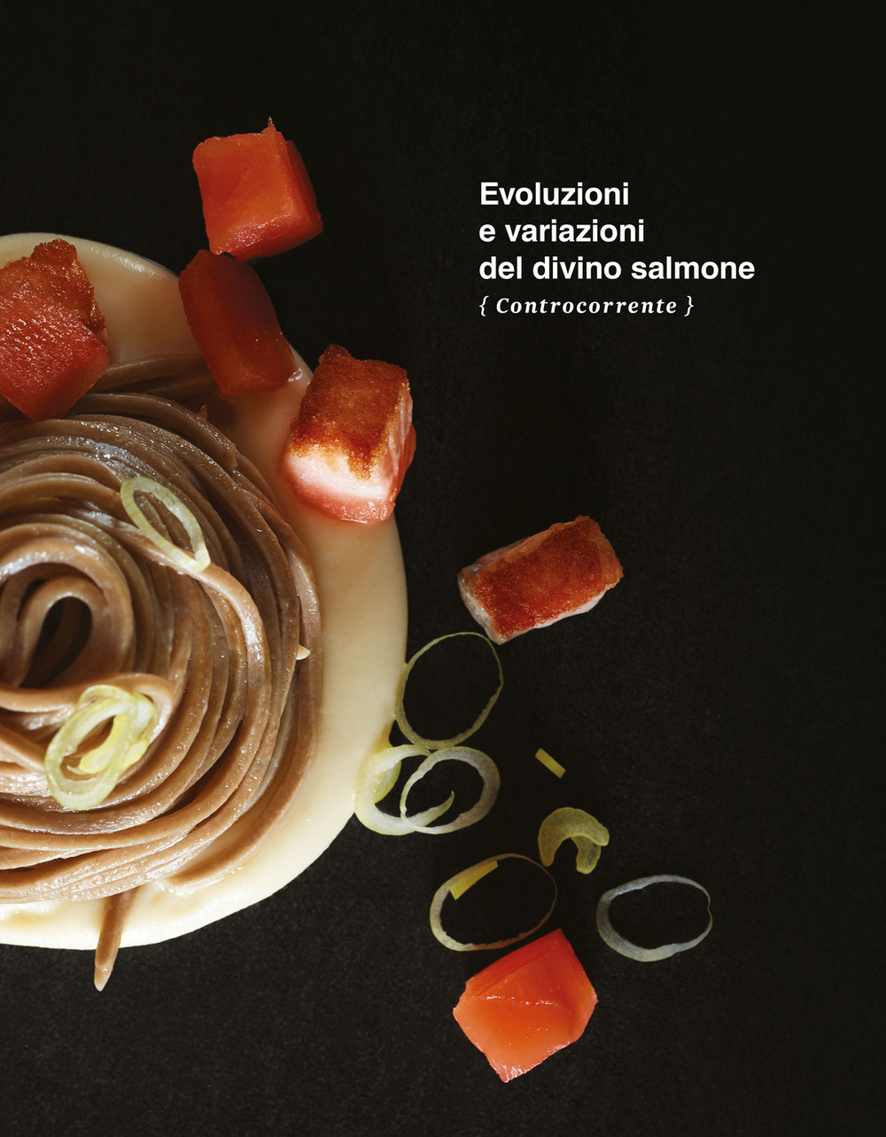Evoluzioni e variazioni del divino salmone