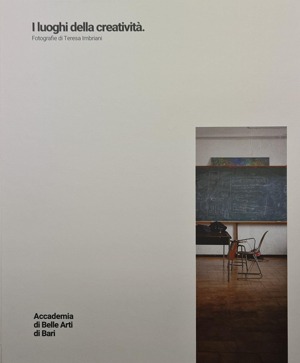 I luoghi della creatività. Fotografie di Teresa Imbriani