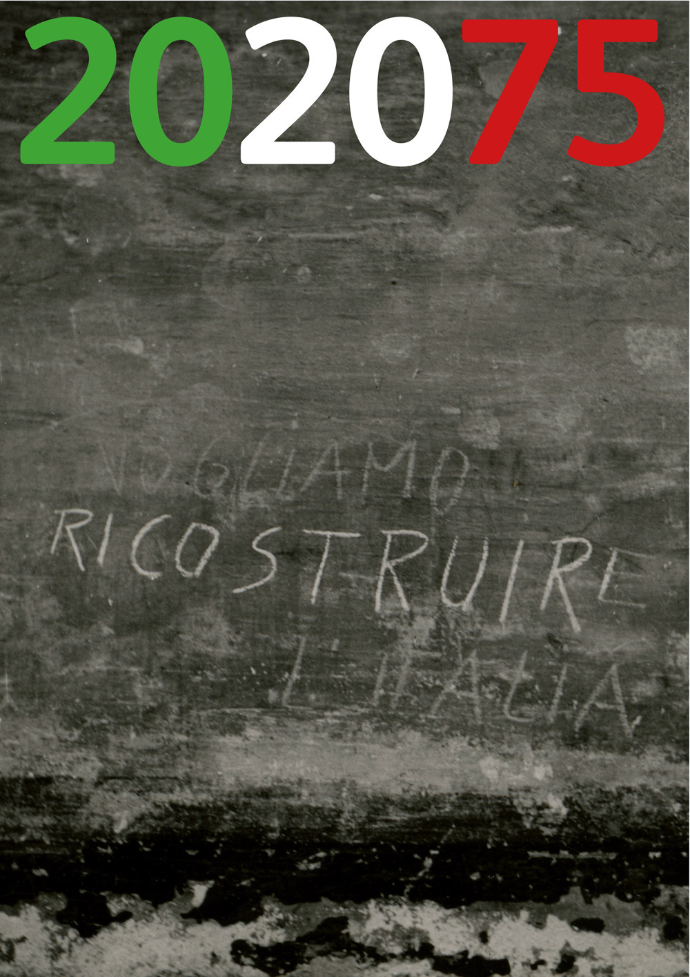 Vogliamo ricostruire l'Italia