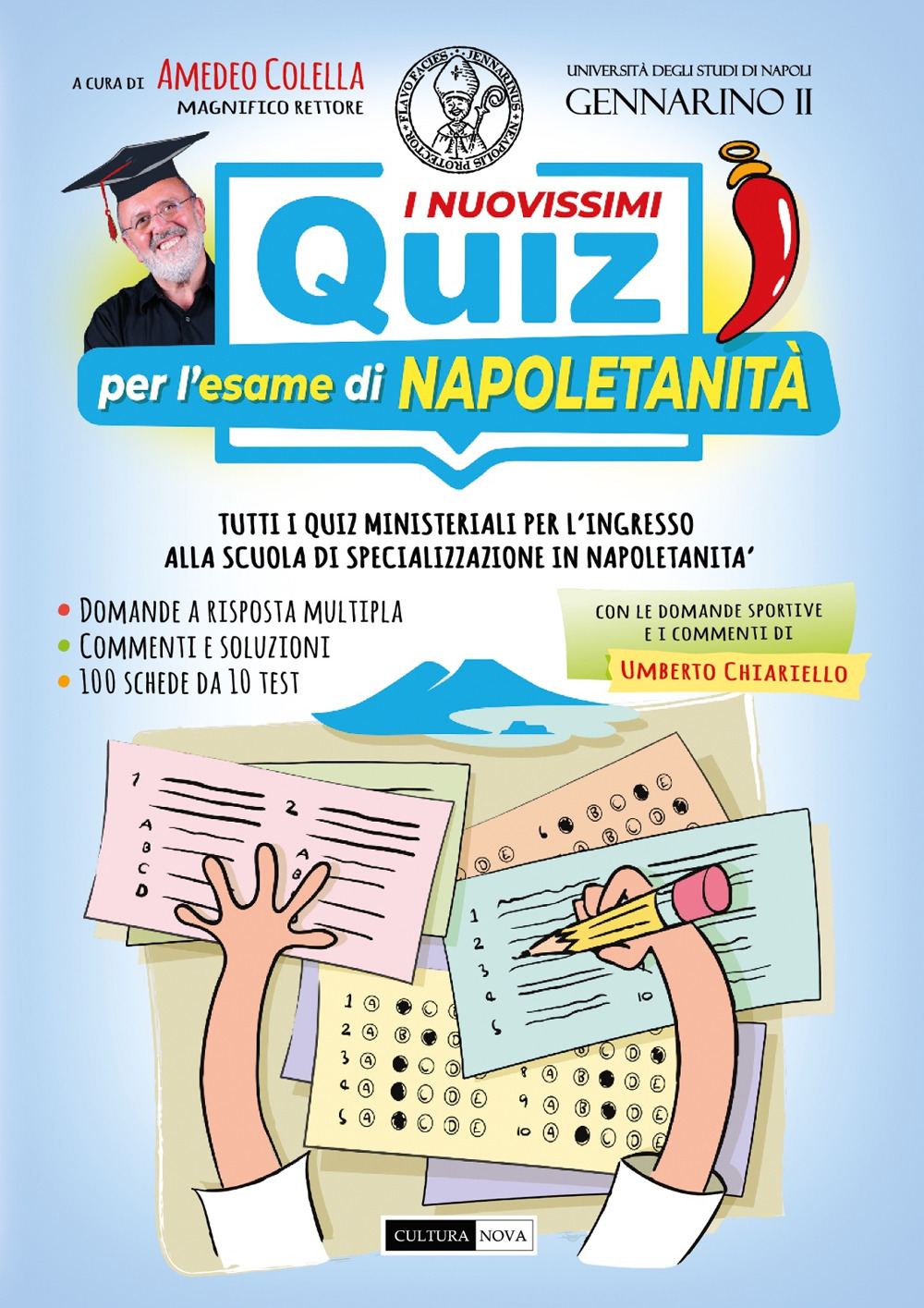 I nuovissimi quiz per l’esame di napoletanità. Tutti i quiz ministeriali per l’ingresso alla scuola di specializzazione in napoletanità