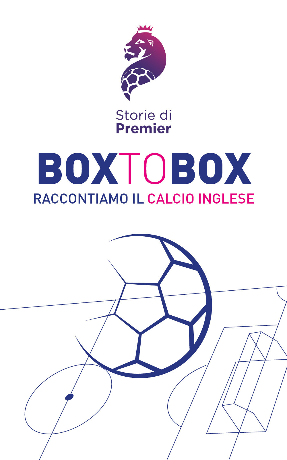 Box to box. Raccontiamo il calcio inglese