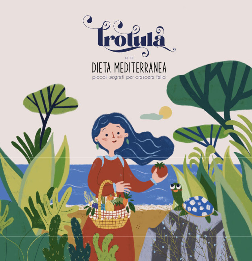 Trotula e la dieta mediterranea. Piccoli segreti per crescere felici