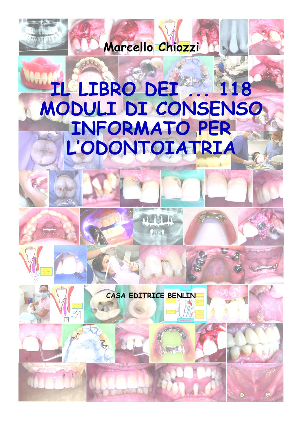 Il libro dei... 118 moduli di consenso informato per l'odontoiatria