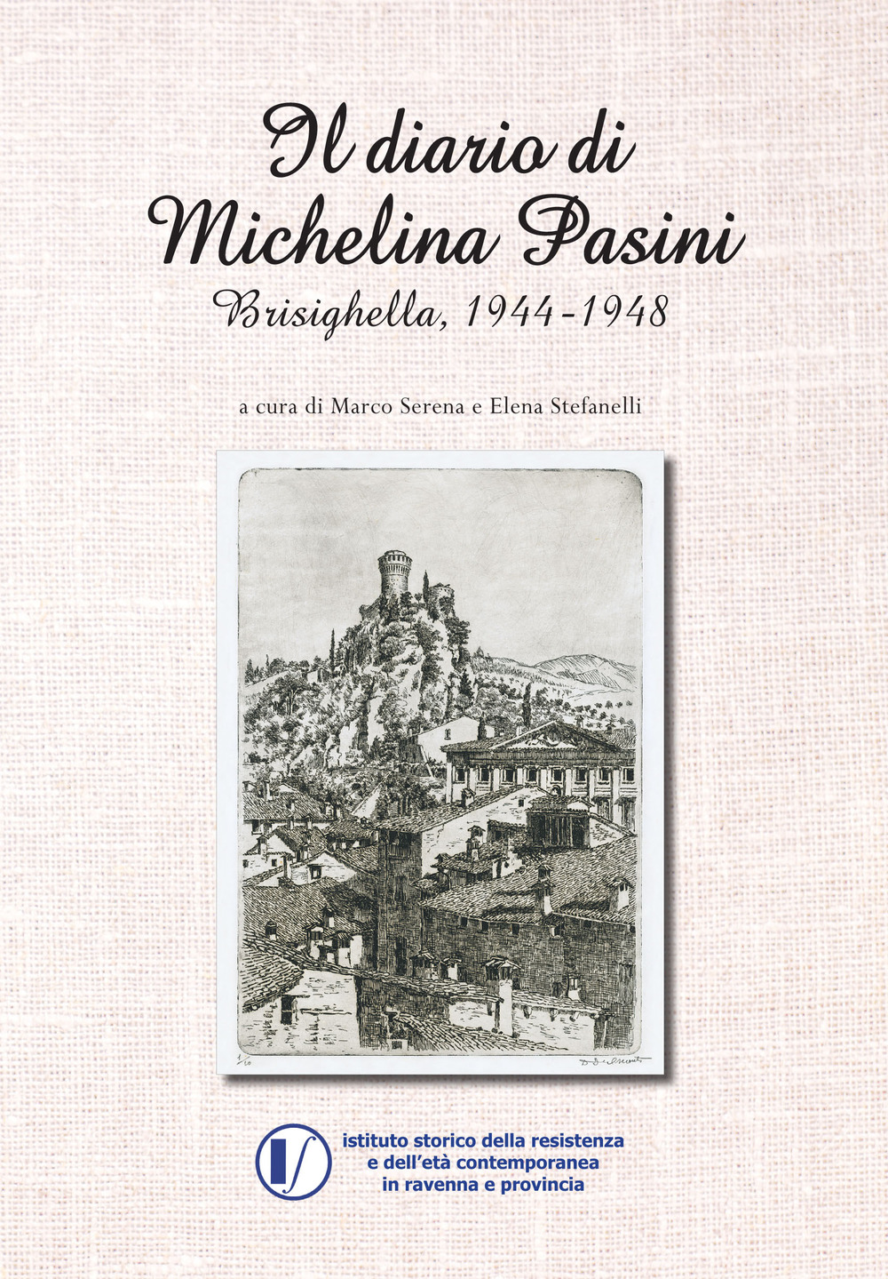 Il diario di Michelina Pasini. Brisighella, 1944-1948