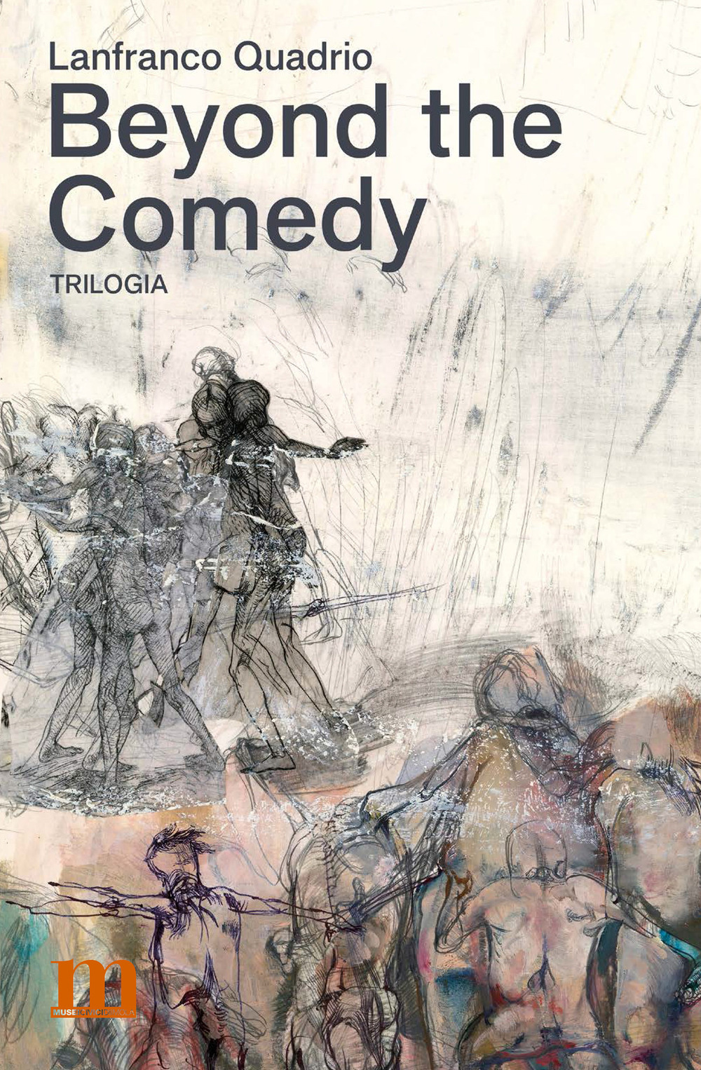 Lanfranco Quadrio. Beyond the Comedy. Trilogia