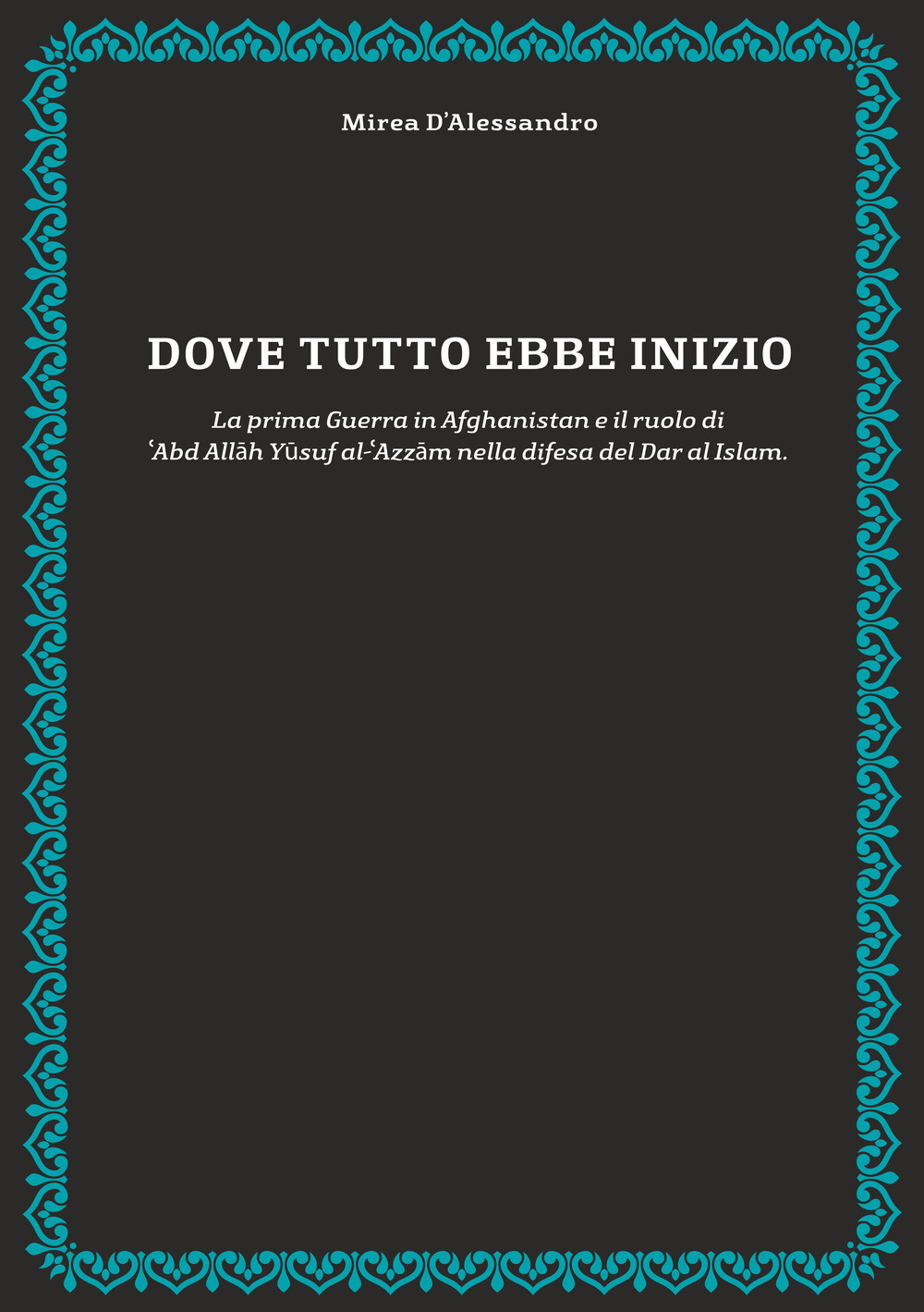 Dove tutto ebbe inizio. La prima guerra in Afghanistan e il ruolo di ‘Abd Allah Yusuf al-’Azzam nella difesa del Dar al Islam