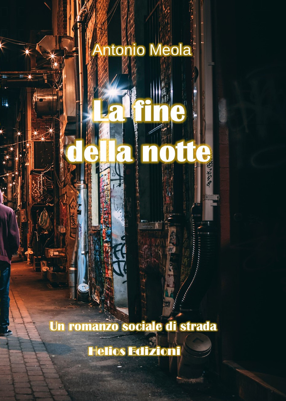 La fine della notte. Un romanzo sociale di strada