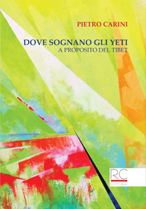 Dove sognano gli Yeti. A proposito del Tibet