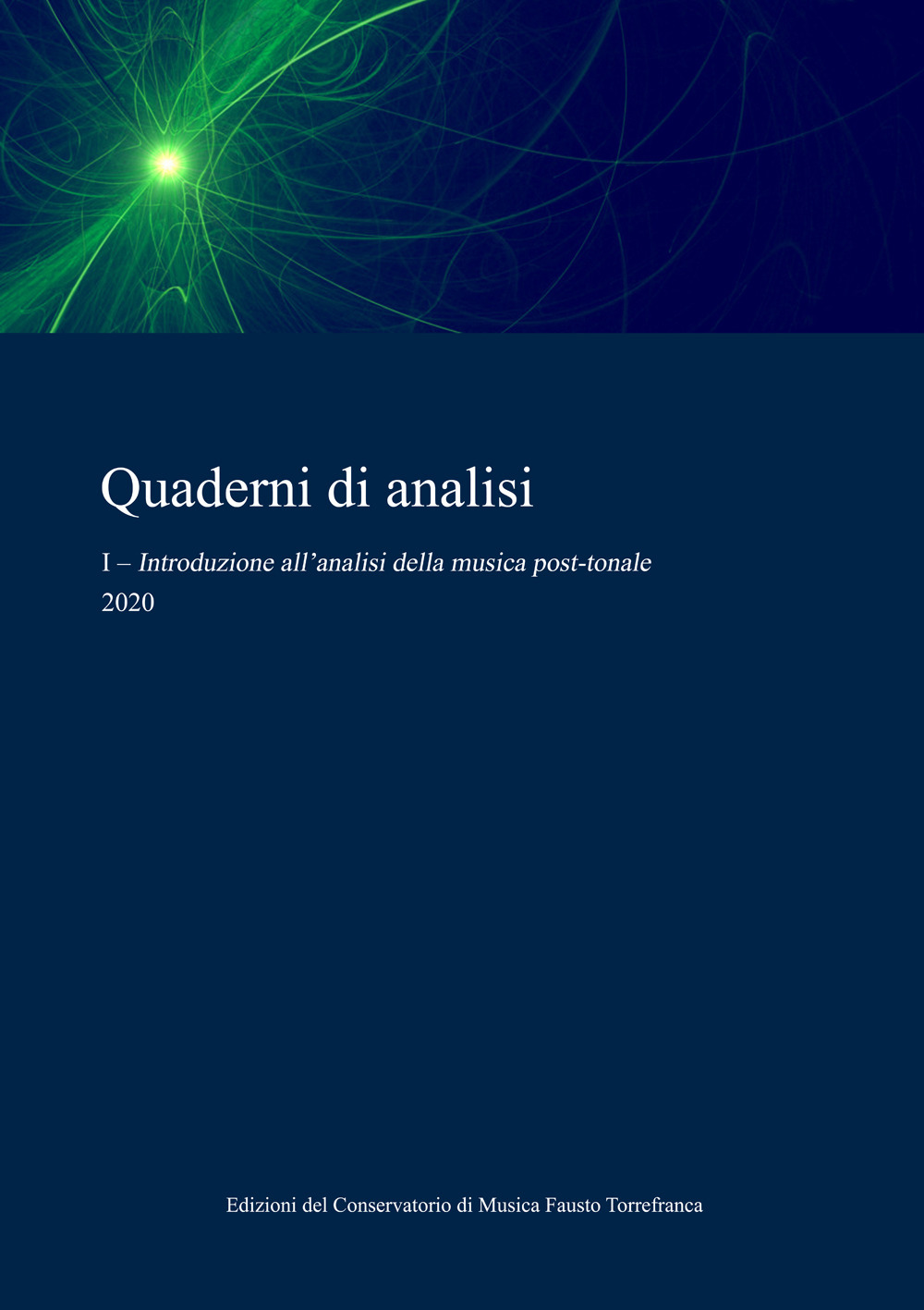 Quaderni di analisi. Vol. 1: Introduzione all'analisi della musica post-tonale