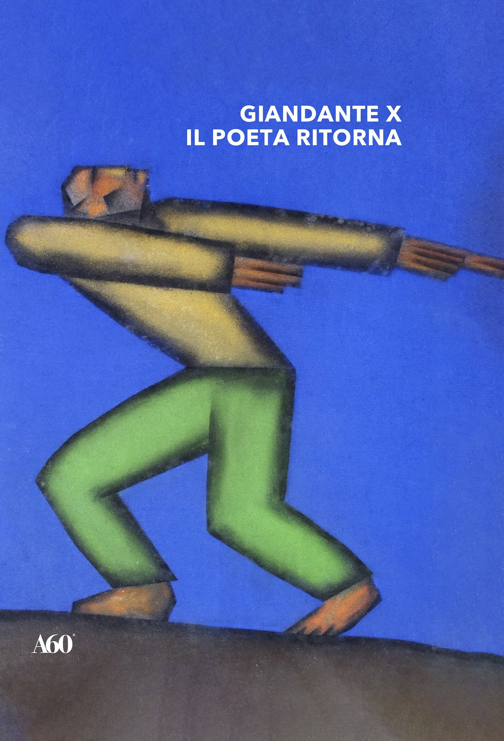 Giandante X. Il poeta ritorna. Ediz. italiana e inglese