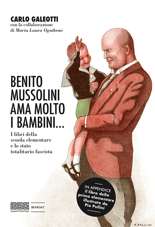 Benito Mussolini ama molto i bambini... I libri della scuola elementare e lo stato totalitario fascista